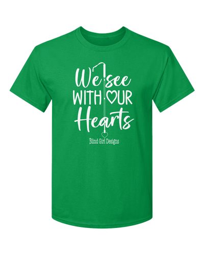 New! 3D We See With Our Hearts T-Shirt - Green