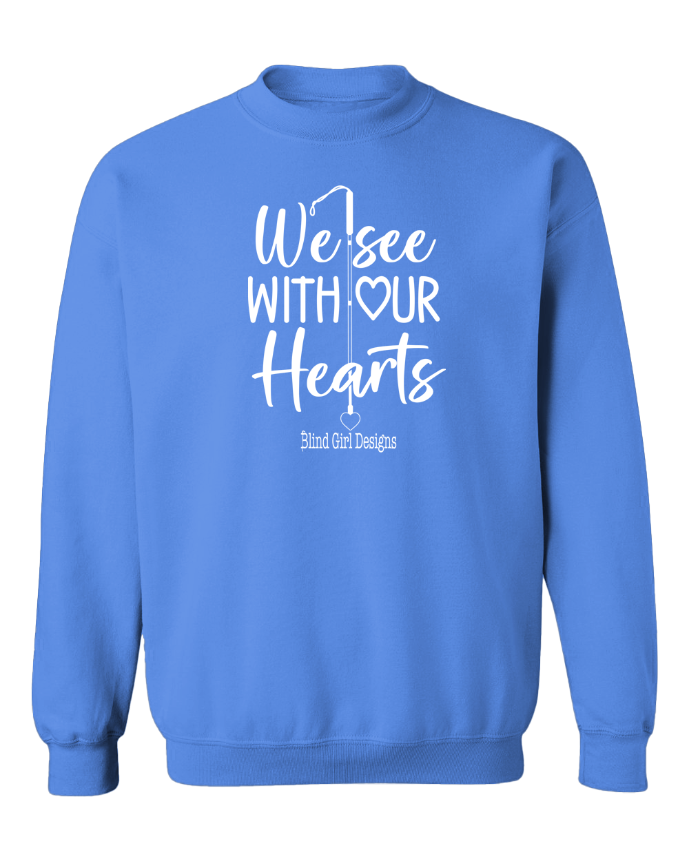 3D We See With Our Hearts Sweatshirt - Carolina Blue