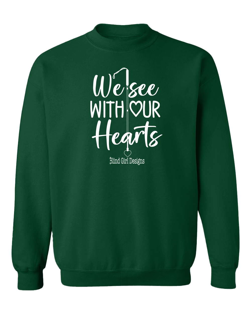 3D We See With Our Hearts Sweatshirt - Deep Forest Green