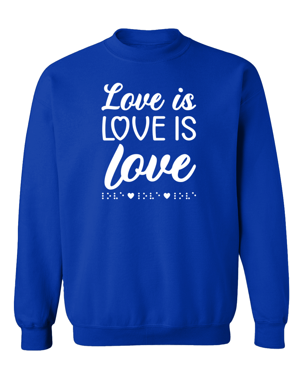 3D! Love is Love with Braille Sweatshirt - Royal Blue