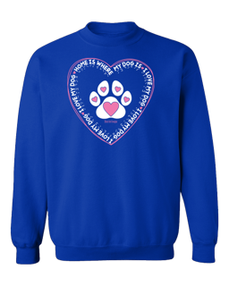 Home Is Where My Dog Is Crewneck Sweatshirt - Royal Blue