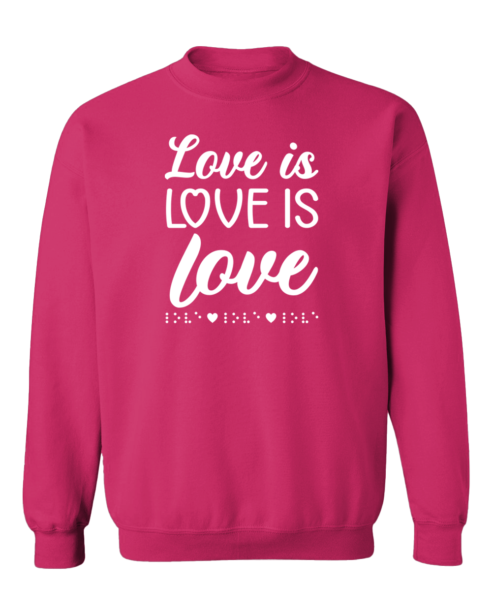 3D! Love is Love with Braille Sweatshirt - Vibrant Pink