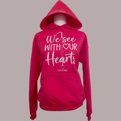 We See With Our Hearts Hoodie - Bright Pink